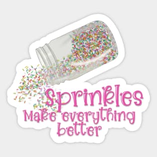 Sprinkles Make Everything Better Sticker